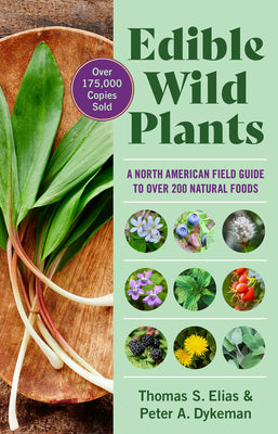 Cover Image for Edible Wild Plants: A North American Field Guide to Over 200 Natural Foods -- Thomas Elias, Paperback