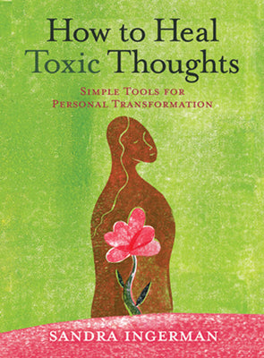 Cover Image for How to Heal Toxic Thoughts -- Sandra Ingerman, Paperback
