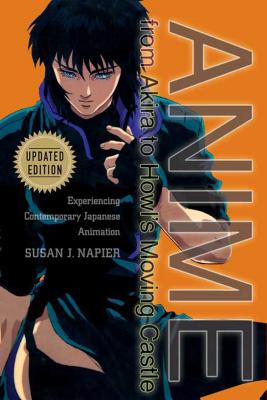 Cover Image for Anime from Akira to Howl's Moving Castle: Experiencing Contemporary Japanese Animation -- Susan J. Napier, Paperback