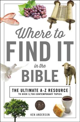 Cover Image for Where to Find It in the Bible: Topical Index for Quick-And-Easy Reference -- Ken Anderson, Paperback