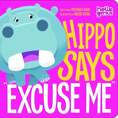 Cover Image for Hippo Says Excuse Me -- Michael Dahl, Board Book