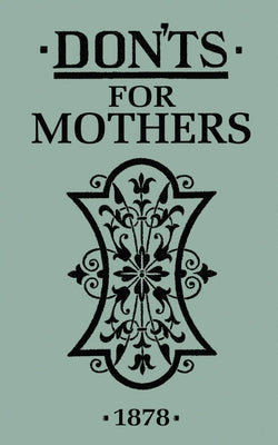 Cover Image for Don'ts for Mothers -- Anonymous, Hardcover