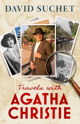 Cover Image for Travels with Agatha Christie -- David Suchet, Hardcover