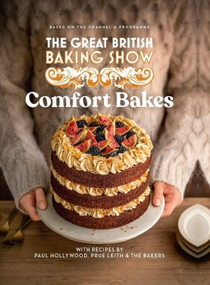 Cover Image for The Great British Baking Show 2024: Comfort Bakes: The Official 2024 Great British Bake Off Book -- The Bake Off Team, Hardcover