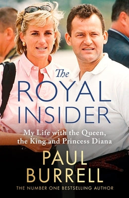 Cover Image for The Royal Insider: My Life with the Queen, the King and Princess Diana -- Paul Burrell, Hardcover