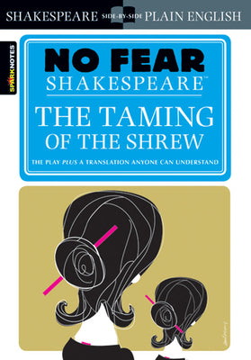 Cover Image for The Taming of the Shrew: No Fear Shakespeare Side-By-Side Plain English -- William Shakespeare, Paperback