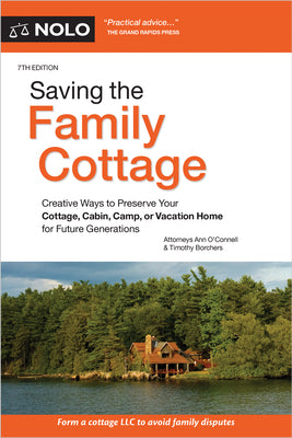 Cover Image for Saving the Family Cottage: Creative Ways to Preserve Your Cottage, Cabin, Camp, or Vacation Home for Future Generations -- Ann O'Connell, Paperback