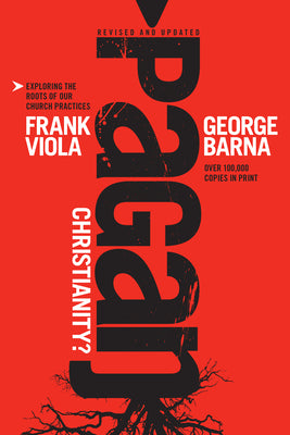 Cover Image for Pagan Christianity? -- Frank Viola, Paperback