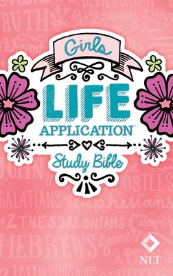 Cover Image for Girls Life Application Study Bible-NLT -- New Living Translation, Hardcover