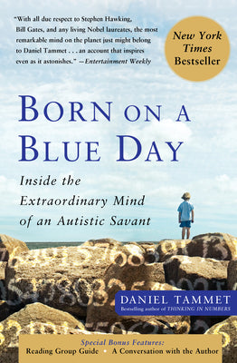 Cover Image for Born on a Blue Day: Inside the Extraordinary Mind of an Autistic Savant -- Daniel Tammet, Paperback