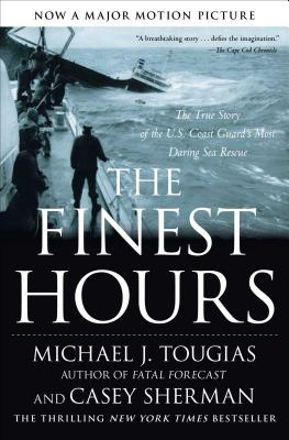 Cover Image for The Finest Hours: The True Story of the U.S. Coast Guard's Most Daring Sea Rescue -- Michael J. Tougias, Paperback