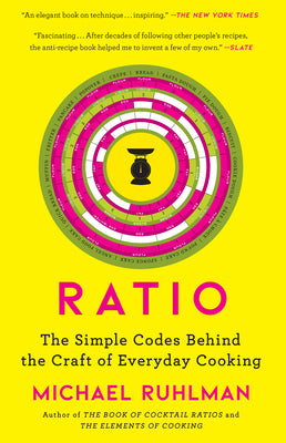 Cover Image for Ratio: The Simple Codes Behind the Craft of Everyday Cooking -- Michael Ruhlman, Paperback