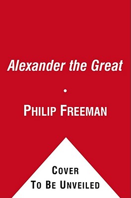 Cover Image for Alexander the Great -- Philip Freeman, Paperback