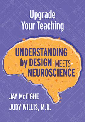 Cover Image for Upgrade Your Teaching: Understanding by Design Meets Neuroscience -- Jay McTighe, Paperback