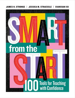Cover Image for Smart from the Start: 100 Tools for Teaching with Confidence -- James H. Stronge, Paperback