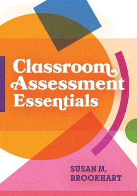 Cover Image for Classroom Assessment Essentials -- Susan M. Brookhart, Paperback
