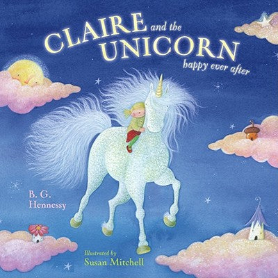 Cover Image for Claire and the Unicorn Happy Ever After -- B. G. Hennessy, Hardcover