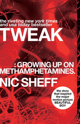 Cover Image for Tweak: Growing Up on Methamphetamines -- Nic Sheff, Paperback