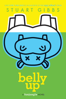 Cover Image for Belly Up -- Stuart Gibbs, Paperback