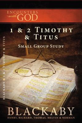Cover Image for 1 and 2 Timothy and Titus: A Blackaby Bible Study Series -- Henry Blackaby, Paperback
