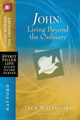 Cover Image for The John: Living Beyond the Ordinary -- Jack W. Hayford, Paperback
