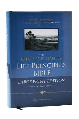 Cover Image for Charles F. Stanley Life Principles Bible-NKJV-Large Print -- Charles F. Stanley, Hardcover