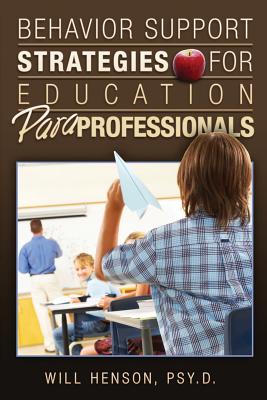 Cover Image for Behavior Support Strategies for Education Paraprofessionals -- Will Henson Psy D., Paperback