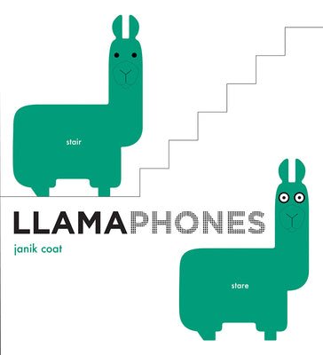 Cover Image for Llamaphones: A Book of Homophones -- Janik Coat, Board Books