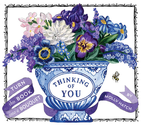 Cover Image for Thinking of You (Uplifting Editions): Turn This Book Into a Bouquet -- Molly Hatch, Hardcover