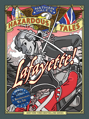 Cover Image for Lafayette!: A Revolutionary War Tale -- Nathan Hale, Hardcover