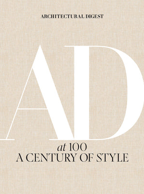 Cover Image for Architectural Digest at 100: A Century of Style -- Architectural Architectural Digest, Hardcover