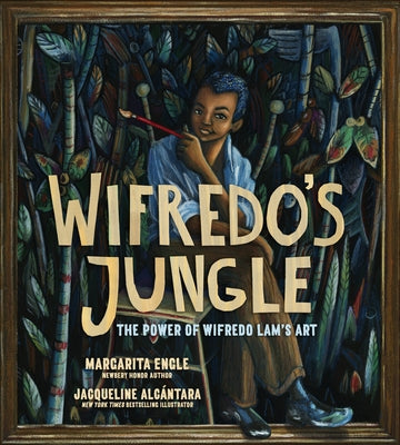 Cover Image for Wifredo's Jungle: The Power of Wifredo Lam's Art (a Picture Book Biography) -- Margarita Engle, Hardcover