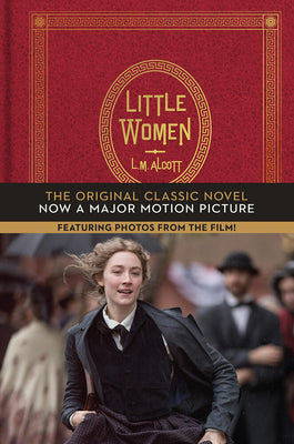 Cover Image for Little Women: The Original Classic Novel Featuring Photos from the Film -- Louisa May Alcott, Hardcover