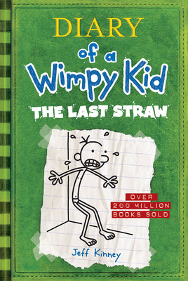 Cover Image for The Last Straw (Diary of a Wimpy Kid #3): A Laugh-Filled Battle of Wills Between Father and Son from the #1 International Bestselling Diary of a Wimpy -- Jeff Kinney, Hardcover