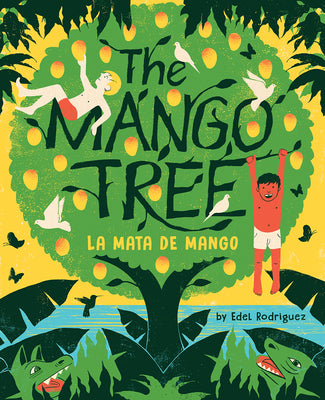 Cover Image for The Mango Tree (La Mata de Mango): A Picture Book -- Edel Rodriguez, Hardcover
