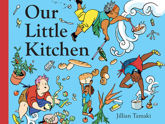 Cover Image for Our Little Kitchen: A Board Book -- Jillian Tamaki, Board Book