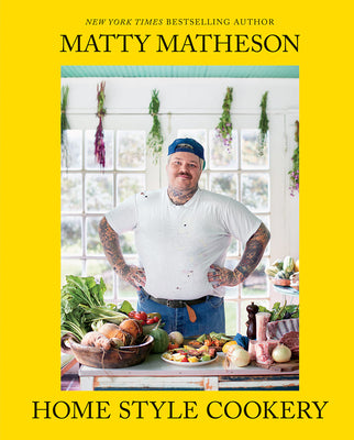 Cover Image for Matty Matheson: Home Style Cookery -- Matty Matheson, Hardcover