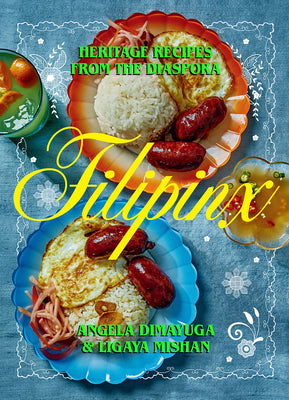 Cover Image for Filipinx: Heritage Recipes from the Diaspora -- Angela Dimayuga, Hardcover