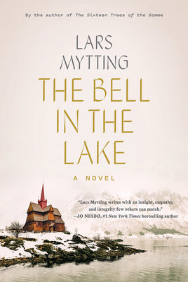 Cover Image for The Bell in the Lake -- Lars Mytting, Paperback