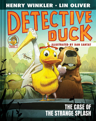 Cover Image for Detective Duck: The Case of the Strange Splash (Detective Duck #1) -- Henry Winkler, Hardcover