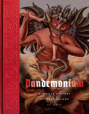 Cover Image for Pandemonium: A Visual History of Demonology -- Ed Simon, Hardcover