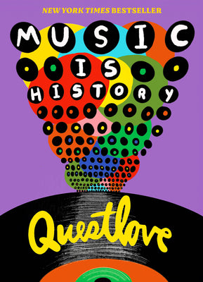 Cover Image for Music Is History: Questlove's Sonic Journey Through the American Soul -- Questlove, Paperback