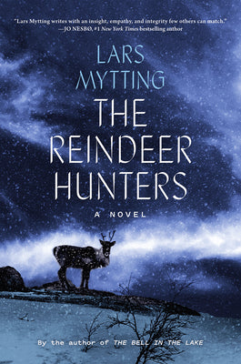 Cover Image for The Reindeer Hunters -- Lars Mytting, Hardcover