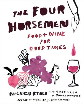 Cover Image for The Four Horsemen: Food and Wine for Good Times from the Brooklyn Restaurant -- Nick Curtola, Hardcover
