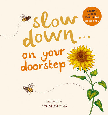 Cover Image for Slow Down . . . on Your Doorstep: Calming Nature Stories for Little Ones -- Rachel Williams, Board Books
