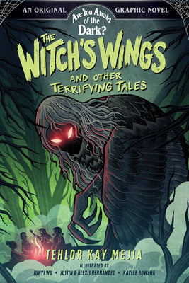 Cover Image for The Witch's Wings and Other Terrifying Tales (Are You Afraid of the Dark? Graphic Novel #1) -- Tehlor Kay Mejia, Paperback