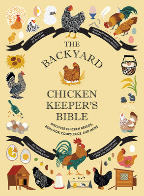 Cover Image for The Backyard Chicken Keeper's Bible: Discover Chicken Breeds, Behavior, Coops, Eggs, and More -- Jessica Ford, Hardcover