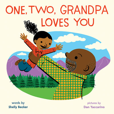 Cover Image for One, Two, Grandpa Loves You: A Picture Book -- Shelly Becker, Hardcover