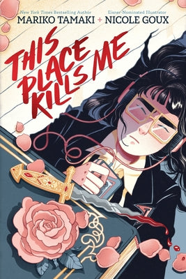 Cover Image for This Place Kills Me: A Graphic Novel -- Mariko Tamaki, Hardcover