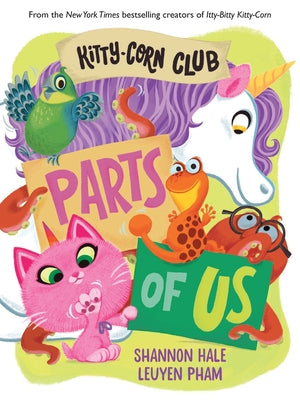 Cover Image for Kitty-Corn Club: Parts of Us: A Board Book -- Shannon Hale, Board Books